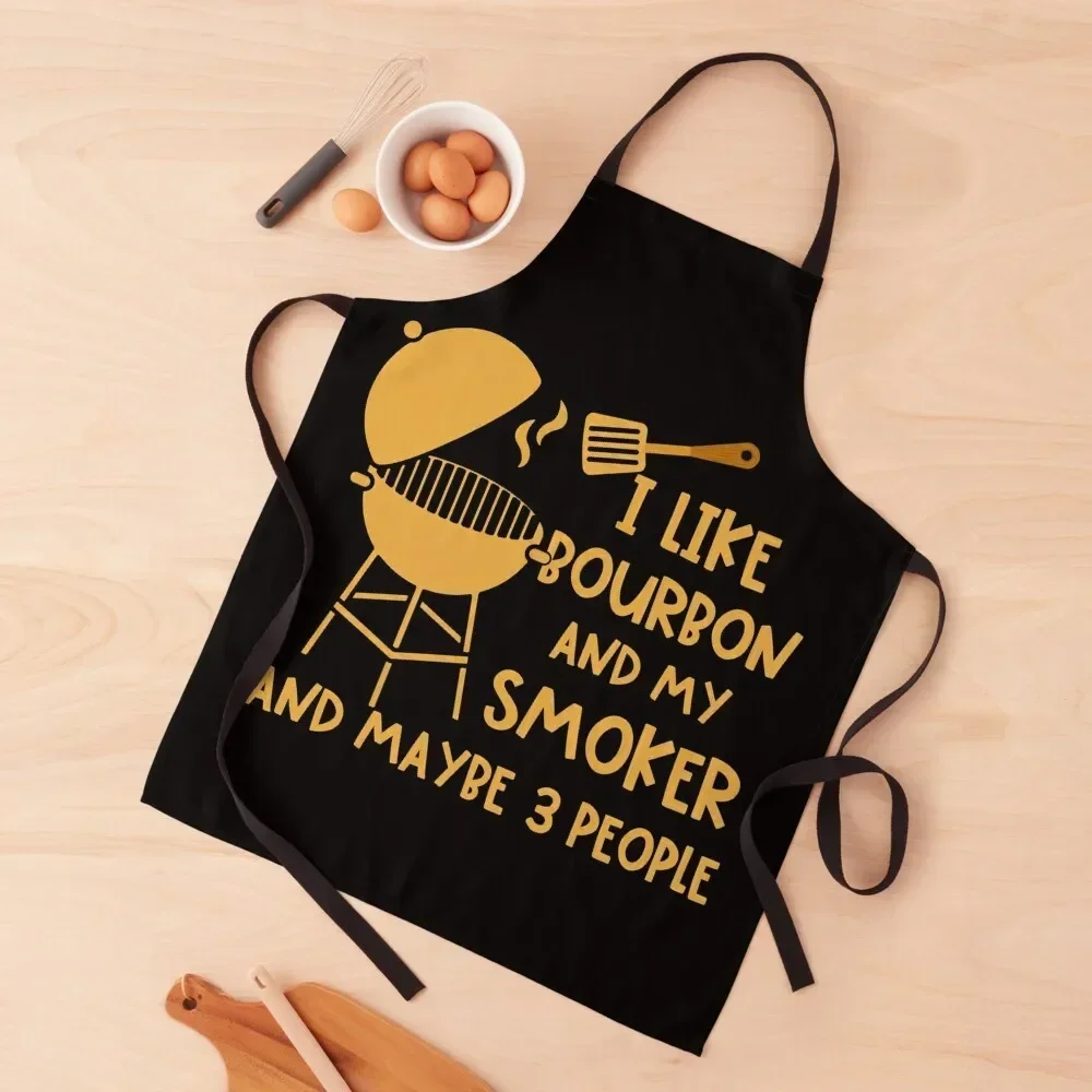 

I Like Bourbon And My Smoker And Maybe 3 People Funny Barbecue Saying | For Grill Chef Apron christmas kitchen Women's Apron