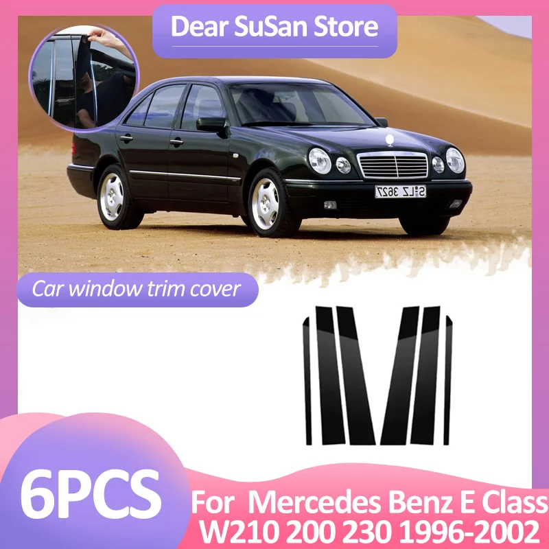 6pcs Car Window Trim Cover For Mercedes Benz E Class W210 200 230 1996~2002 Column Pillar Posts Door Stickers Black Accessories