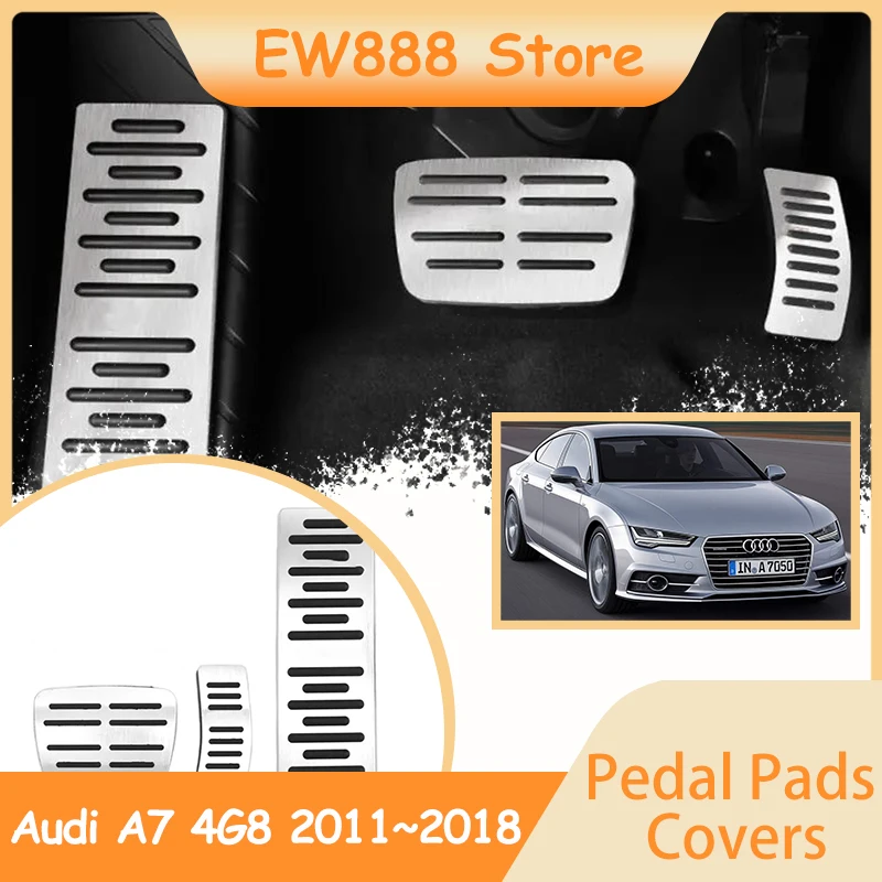 

For Audi A7 4G8 2011~2018 Stainless Steel AT MT Car Foot Pedals Stainless Steel Rest Accelerator Brake Pads Part Accessories.