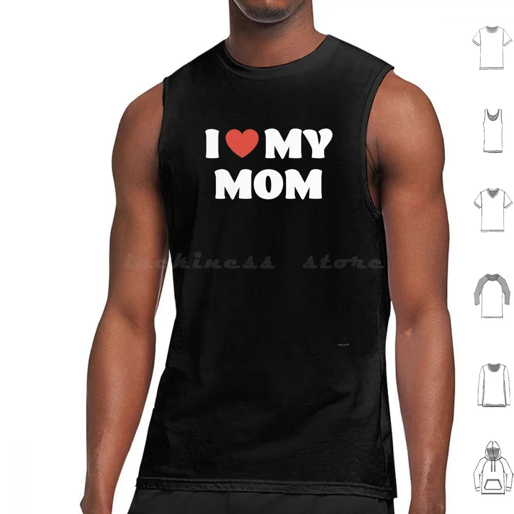 I Love My Mom Tank Tops Vest Sleeveless Heart Funny Milf Dilf Meme Joke Cute Girly Mom Dad Mommy Daddy Random Bubble