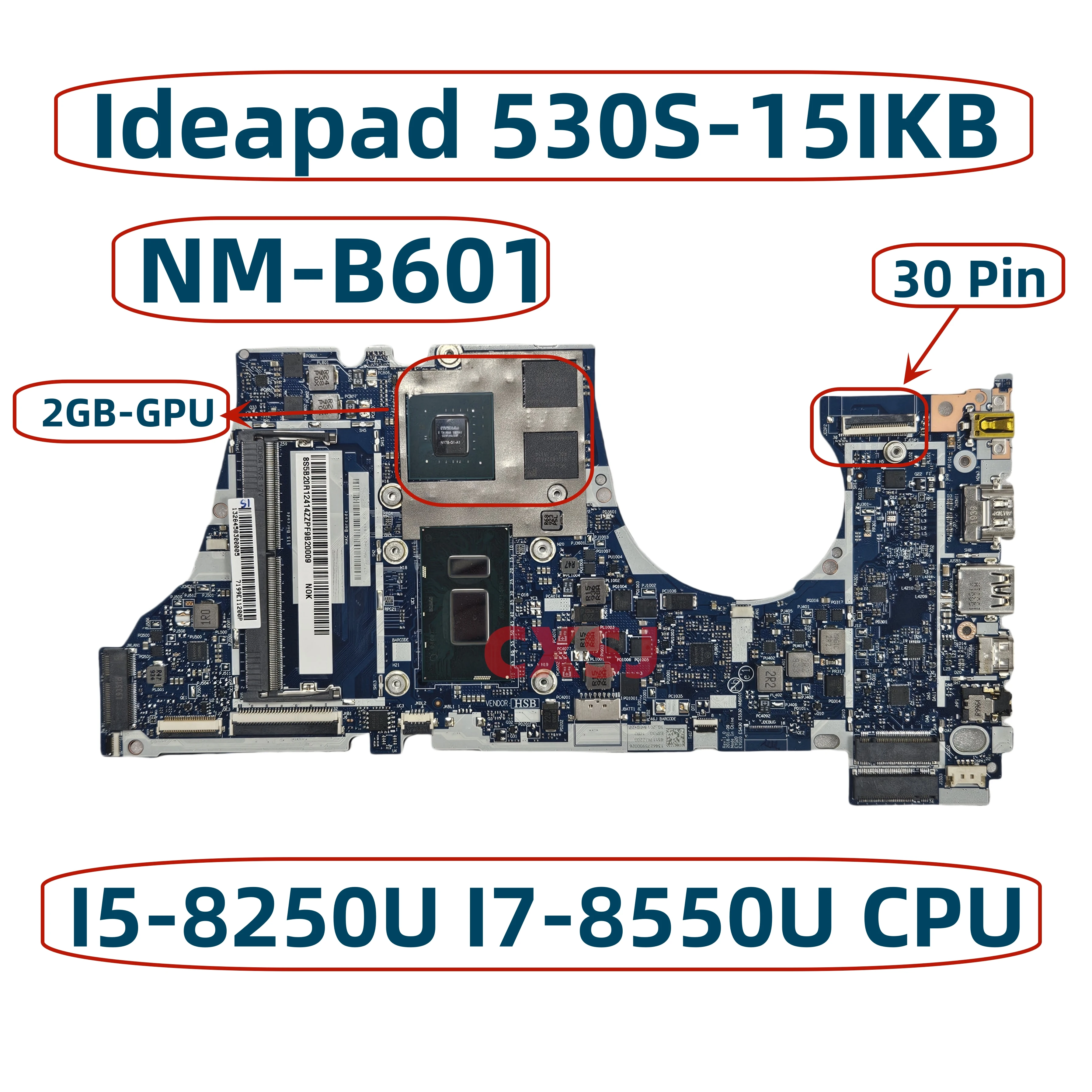 

Материнская плата NMB601 для ноутбука Lenovo Ideapad 530S-15IKB, системная плата для ноутбука с искусственным процессором, 2GB-GPU, протестирована на 100%