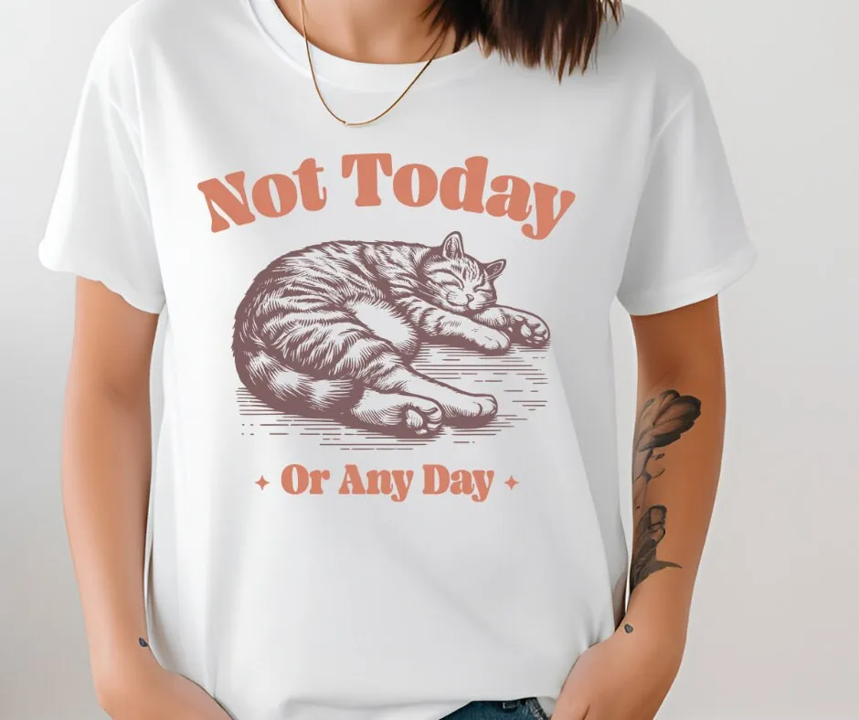 

Comfort Colors T Shirt Funny Cat Not Today or Any Day Owner Kitten Mom Retro Minimal 50 Super Soft 372