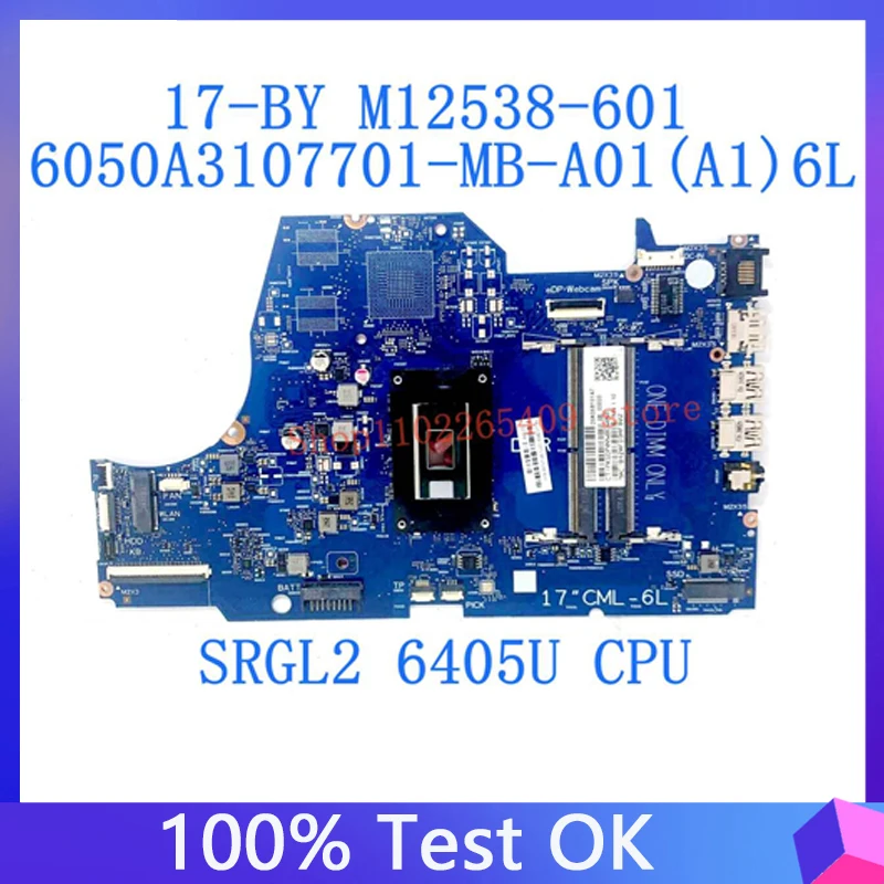 M12538-001 M12538-501 M12538-601 For HP 17-BY Laptop Motherboard With SRGL2 6405U CPU 100%Full Tested OK 6050A3107701-MB-A01(A1)