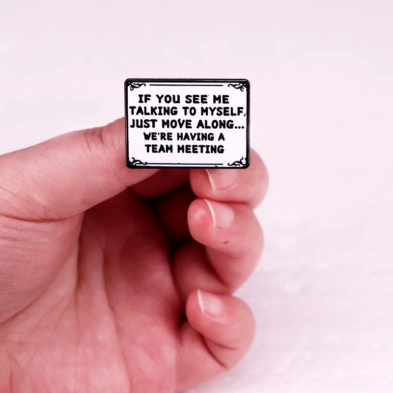 If You See Me Talking To Myself Just Move Along Enamel Pin Funny Sarcastic Quotes Adult Humor Brooch Badges