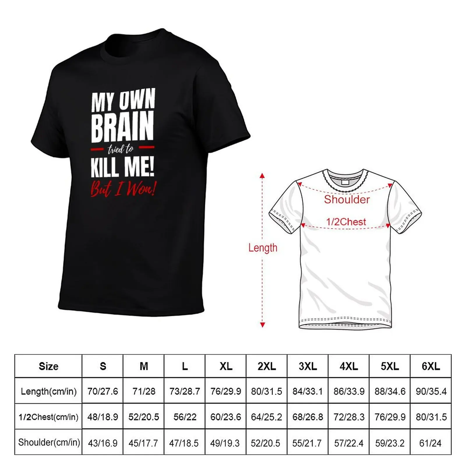 Funny Stroke/Traumatic Brain Injury Survivor My Own Brain Tried to Kill Me! T-Shirt man t shirt designer T-Shirt