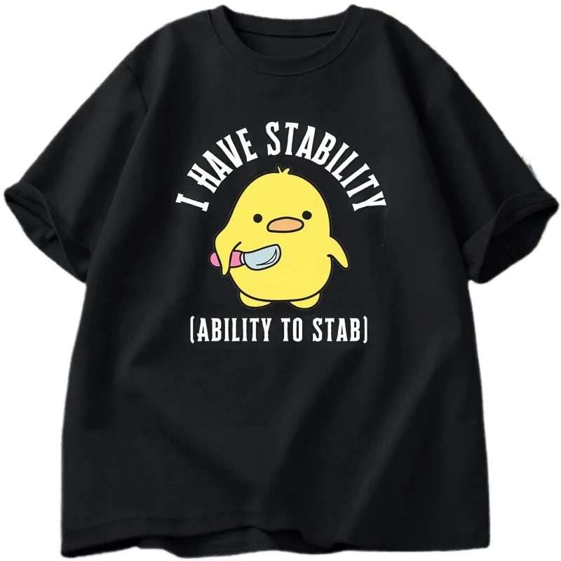 I Have Stability Ability To Stab cute duck Graphic T-Shirt Summer Creative Casual fashion streetwear Cotton Unisex Tee Tops