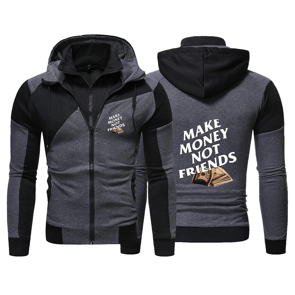 

2026 make money not friends Print Spring And Autumn New Men's Color Matching Hoodie Warm Casual Fashion Jacket Sweatshirts