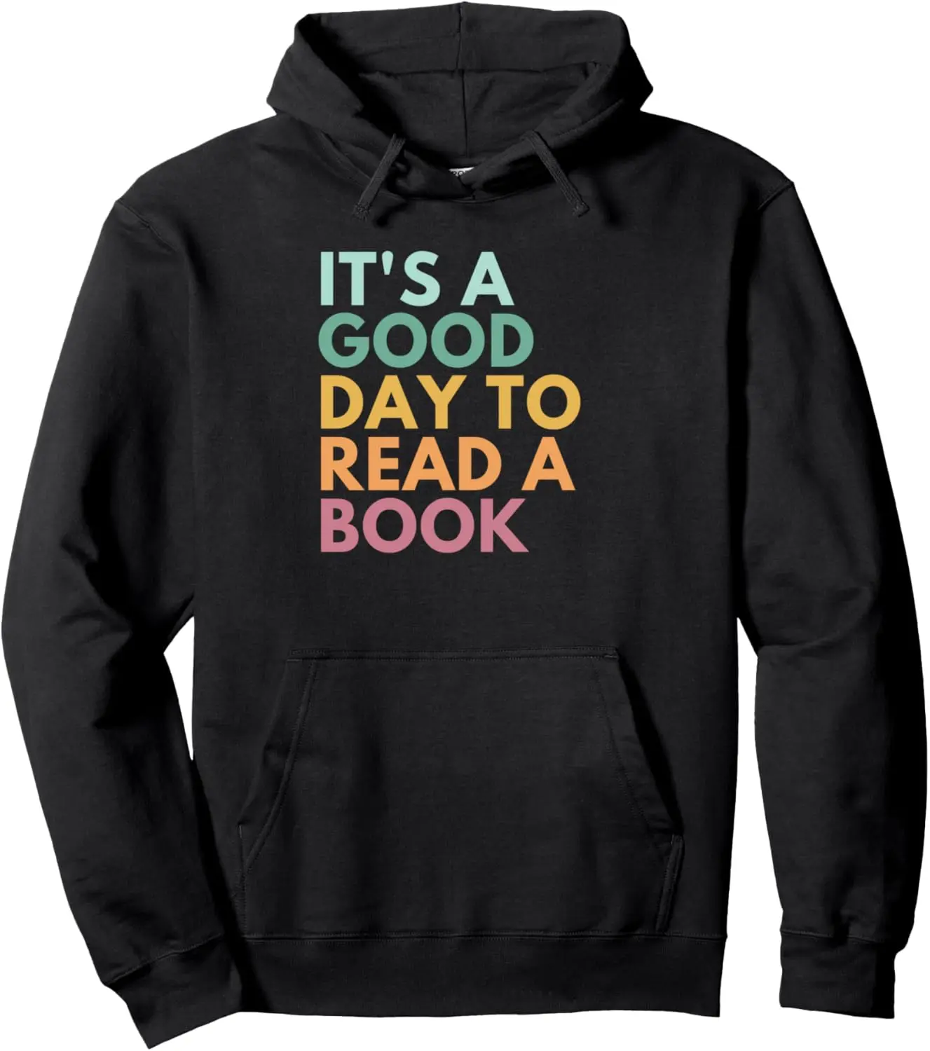 It's A Good Day To Read A Book Pullover Hoodie Custom Printed Graphic Hoodie Print on Demand Hoodies Funny Hoodie