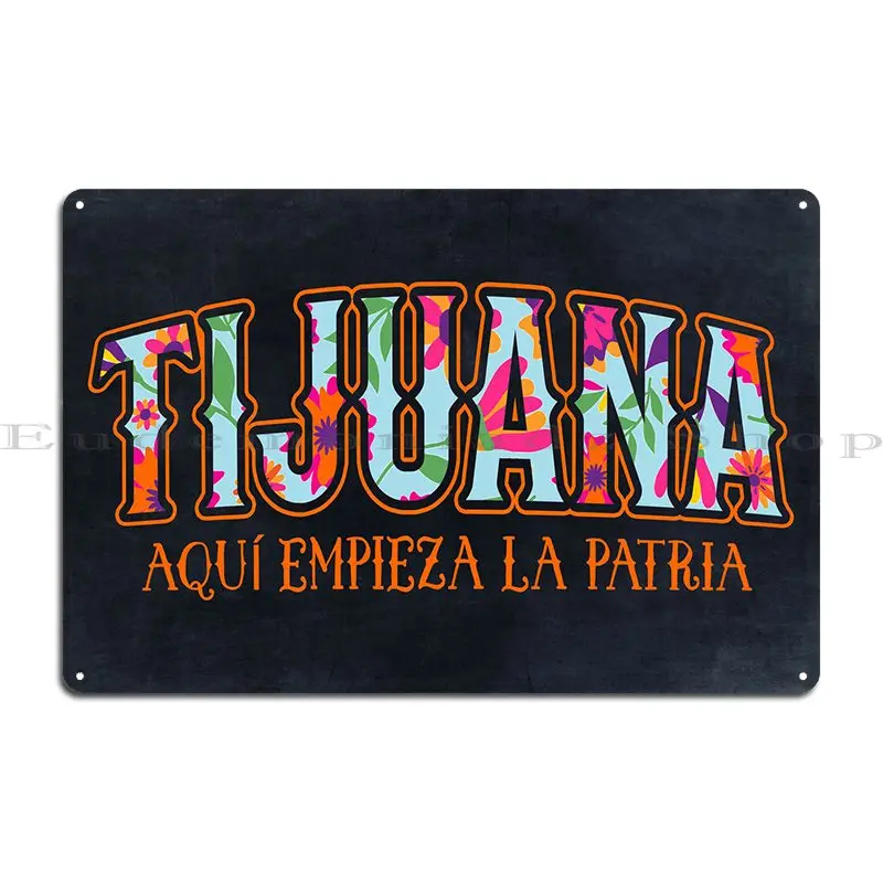 Tijuana Mexico Metal Sign Wall Plaque Customized Bar Cave Retro Club Tin Sign Poster