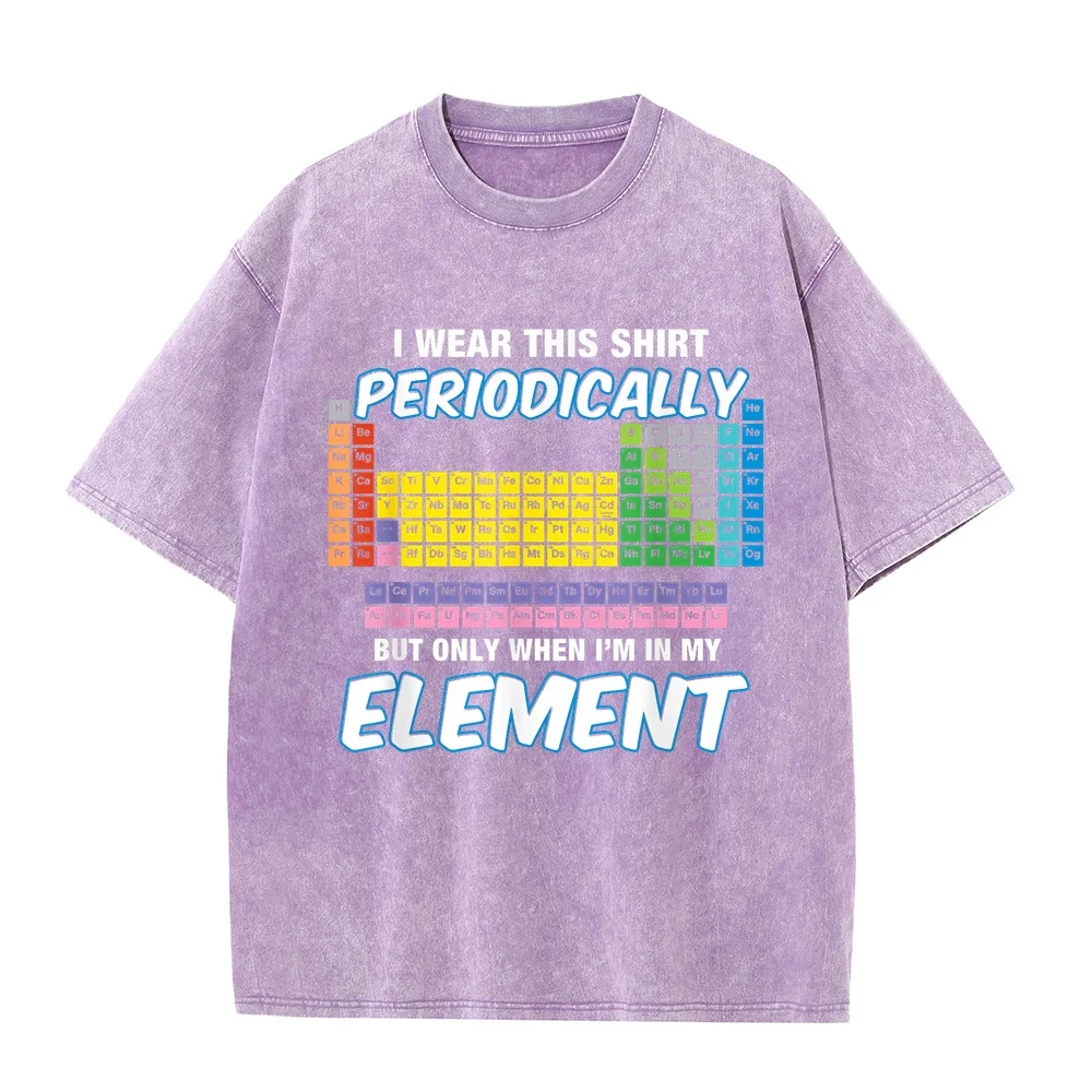 I Wear This Shirt Periodic Perdion System Chemie T-Shirt Y2k Clothes Man Big Size Short Sleeve T Luxury Brands High Quality Men