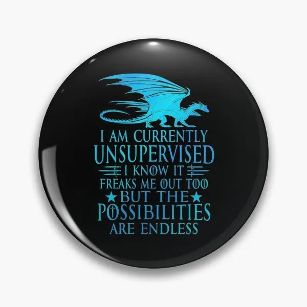 I Am Currently Unsupervised I Know It Fr  Soft Button Pin Metal Lapel Pin Cute Fashion Gift Clothes Badge Collar Hat Lover