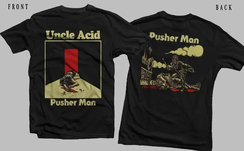 New Dtg/Dtf printed T-shirt -UNCLE ACID- Pusher Man - size- S,M,L,XL,2-3-4-5XL
