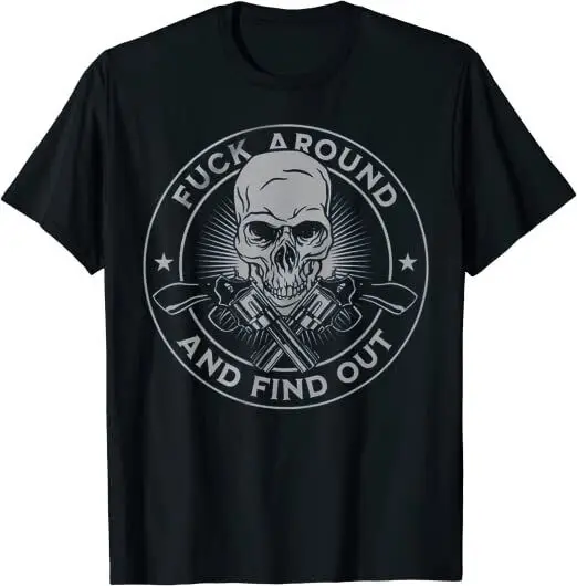 

NEW LIMITED F Around And Find Out Essential Design Gift Idea Tee T-Shirt S-3XL