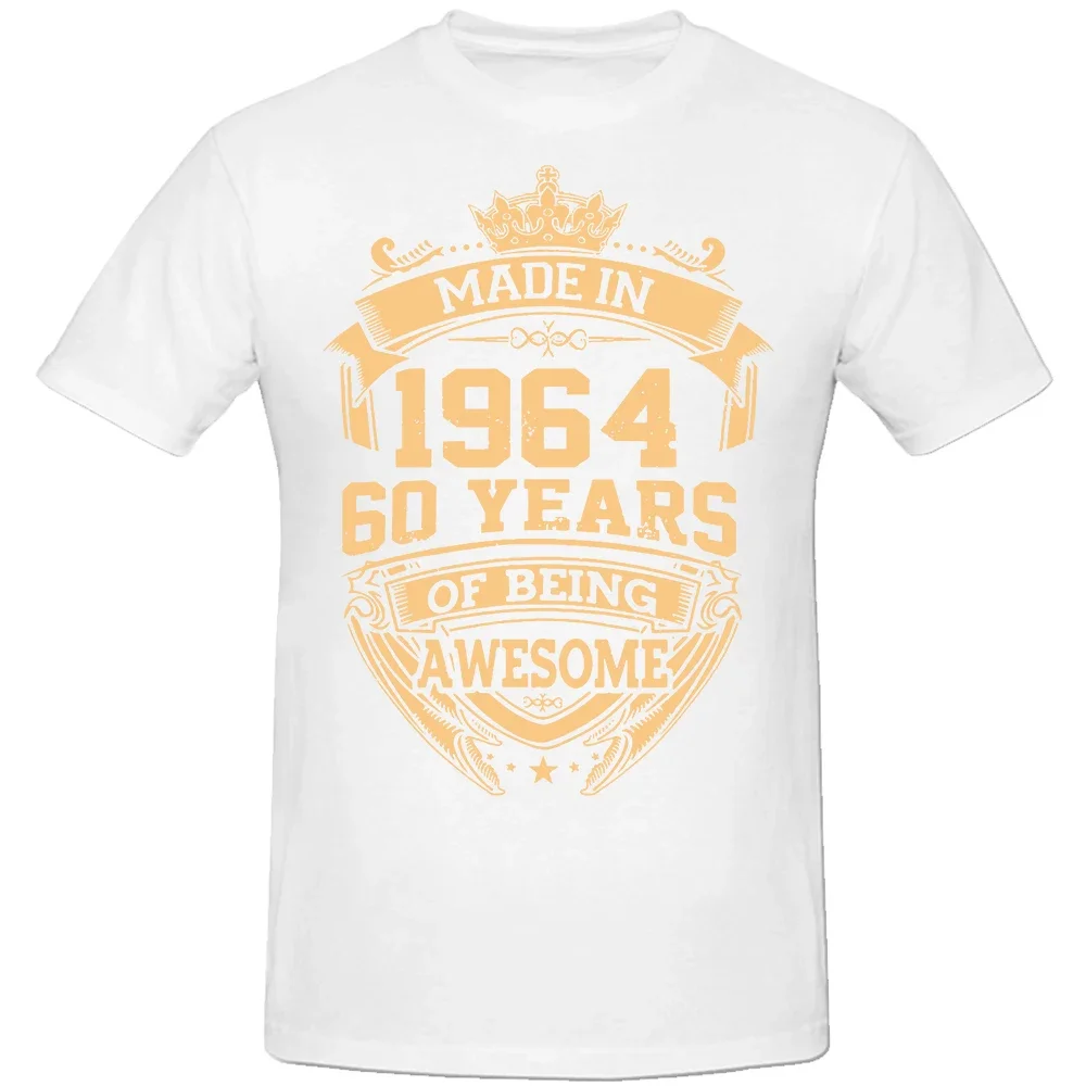 Funny Made In 1964 60 Years Of Being Awesome 60th Birthday T Shirts Summer Graphic Cotton Streetwear Short Sleeve Gifts T-shirt