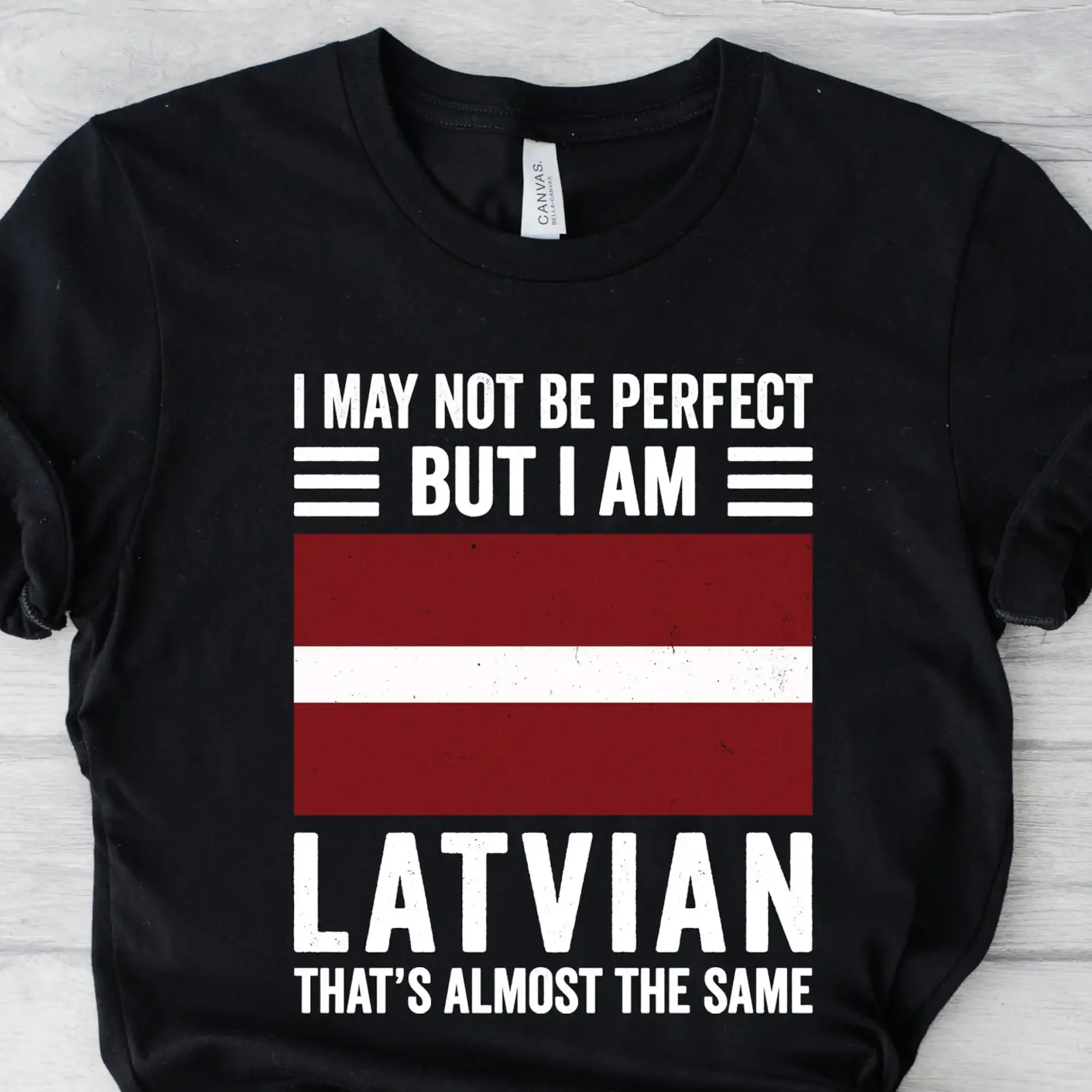

Latvian shirt, Latvian gift, patriotic flag of Latvia shirt, I may not be perfect, but I'm latvian, thats almost the same,