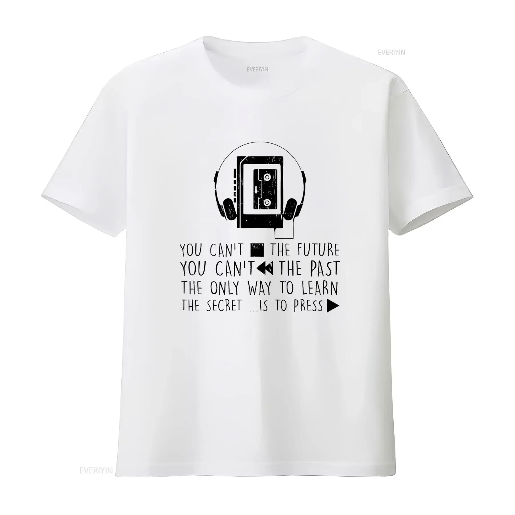 Retro Walkman Headphones Tape Cassette Quote T Shirt You Can't Fast Forward Future or Rewind Past Press Play to Learn Secret