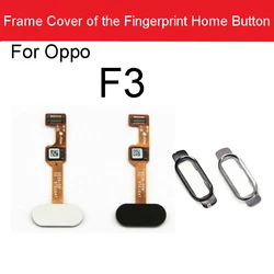 Home Button Fingerprint Sensor Flex Cable With Frame Cover For Oppo F3 CPH1609 Menu Touch Return Key Flex Ribbon Repair Parts