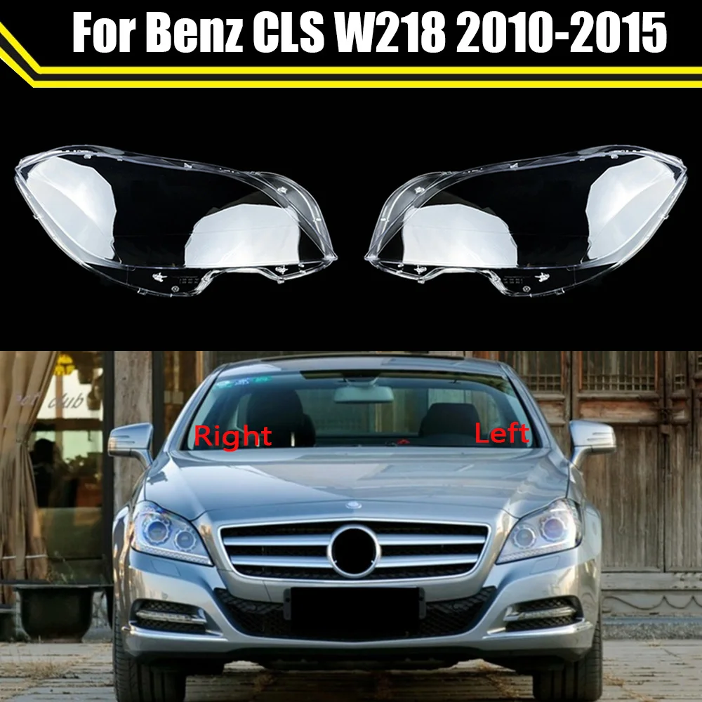 For Mercedes-Benz CLS W218 CLS260 CLS300 CLS350 CLS400 2010~2015 Car Headlight Cover Transparent Lampshade Clear Lens Shell