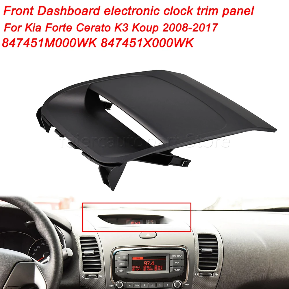 

Для Kia Forte Cerato K3 Koup 2008-2017 передняя панель автомобиля, электронные часы, декоративная панель 847451M000WK 847451X000WK
