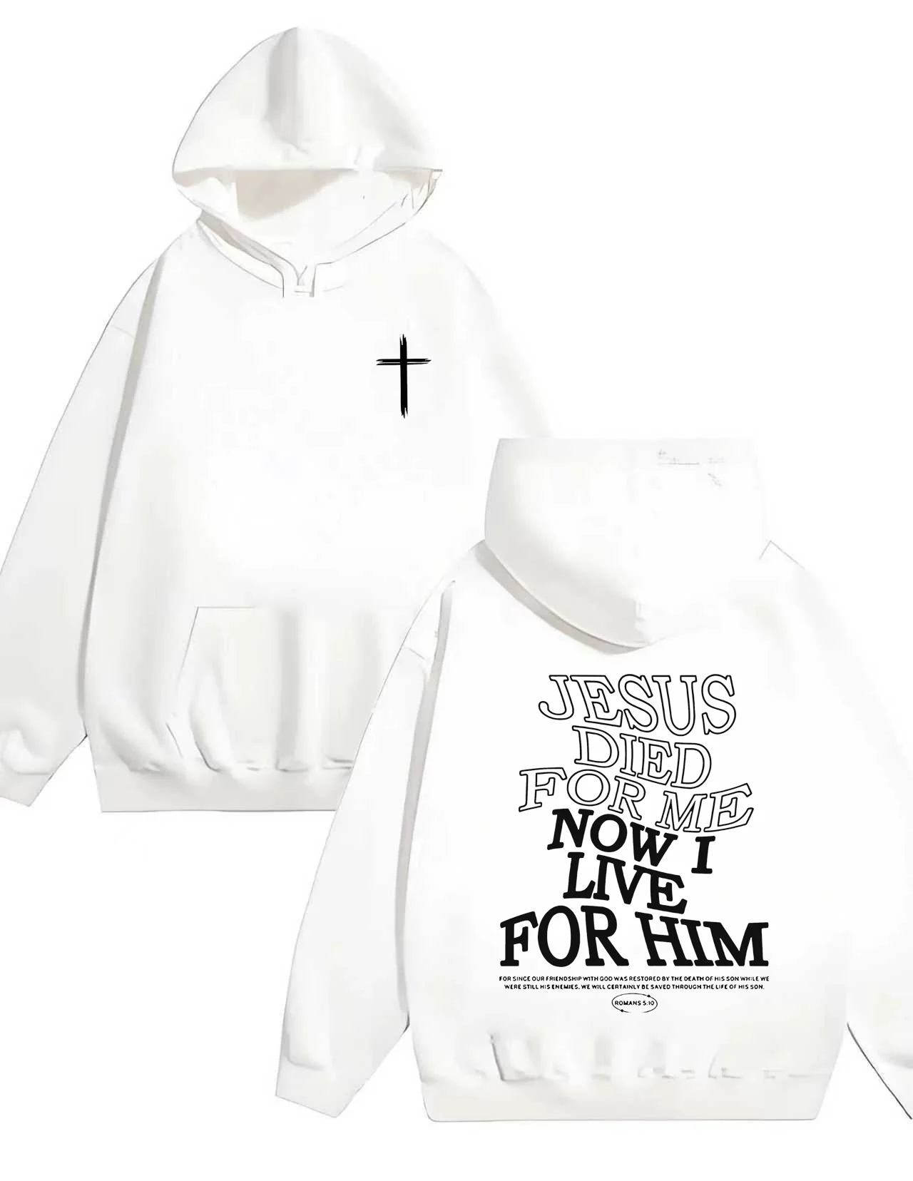 

Christ Jesus died for me and now I live for Him. Printed 330G heavy-duty hooded sweatshirt suitable for both men and women