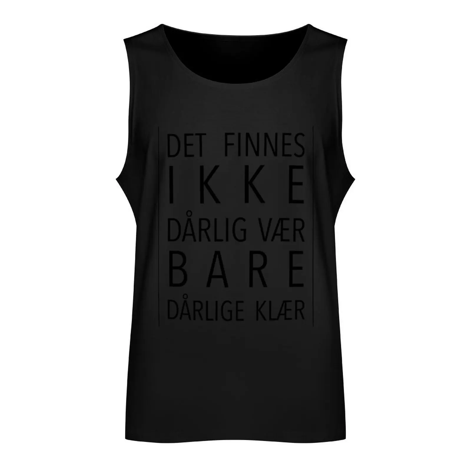 Det finnes ikke d?rlig v?r, bare d?rlige kl?r Tank Top Men's gym gym training accessories men clothes