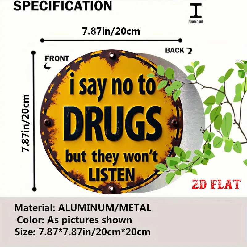 2D Flat - 1pc of 2D Flat Round Aluminum Sign Measuring 7.8 by 7.8 Inches, Featuring a Message Against Addiction. This Rustic Met
