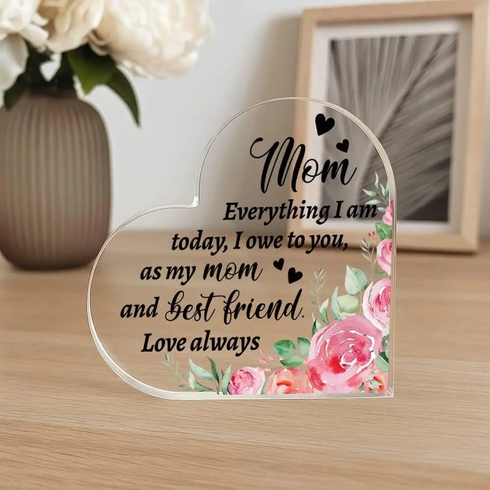 Heart‑Shaped Acrylic Plaque Mom Everything I Am Today I Owe To You Pink Watercolor Rose Freestanding Sentimental Keepsake Gift