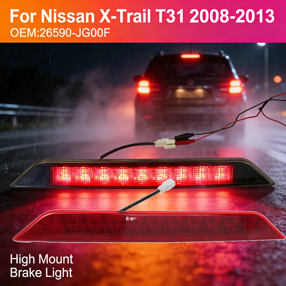 

Стоп-сигнал с высоким креплением 26590-JG00F, задний стоп-сигнал, светодиодный третий стоп-сигнал для Nissan X-Trail T31 2008-2013, аксессуары