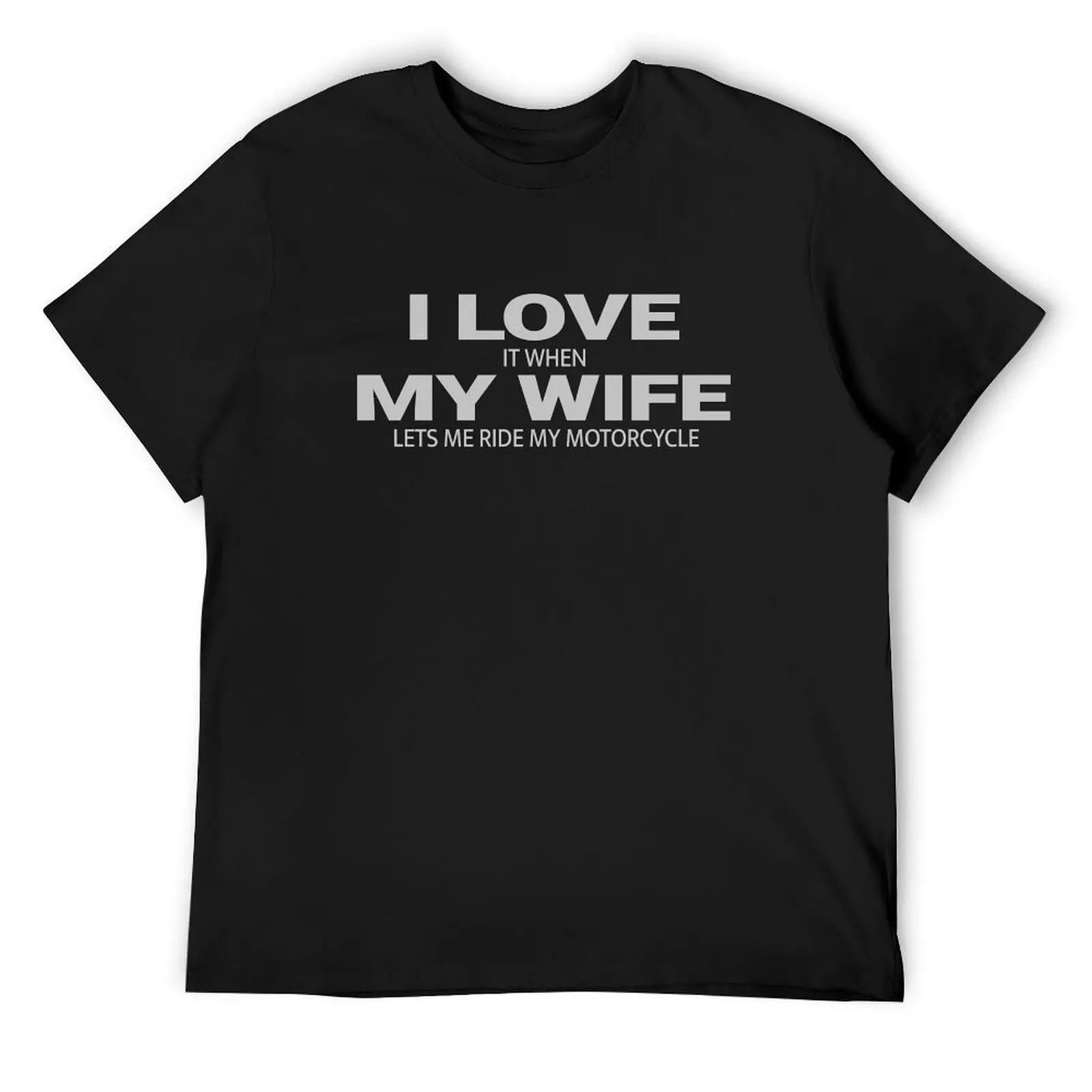 

I Love It When My Wife Lets Me Ride My Motorcycle T-Shirt sweat shirts graphic tees man clothes oversized t shirt men