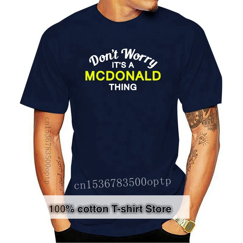 New Do not worry it s a mcdonald thing men t-shirt-Family name-custom