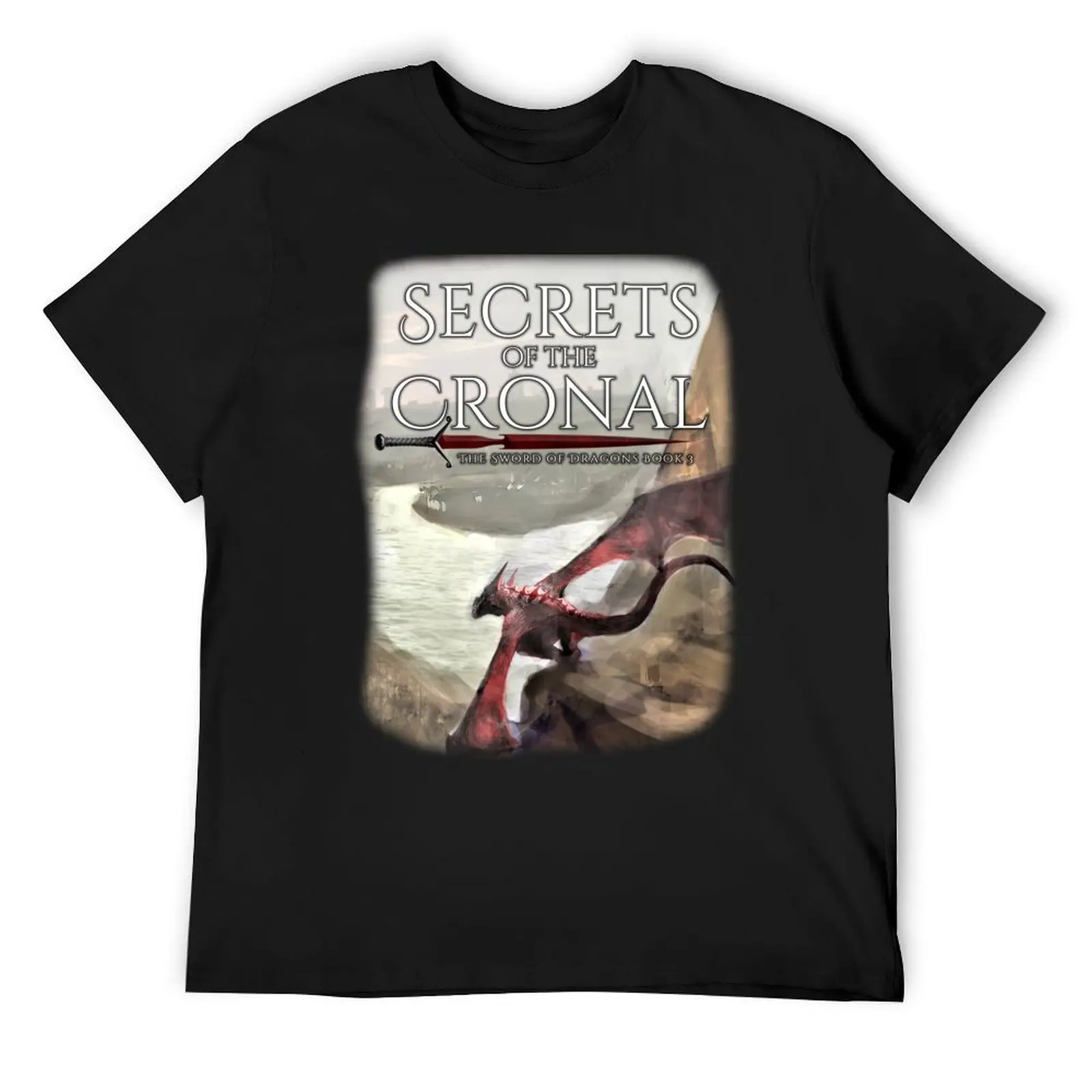 

Secrets of the Cronal - The Sword of Dragons Book 3 T-Shirt funny gifts anime shirts men