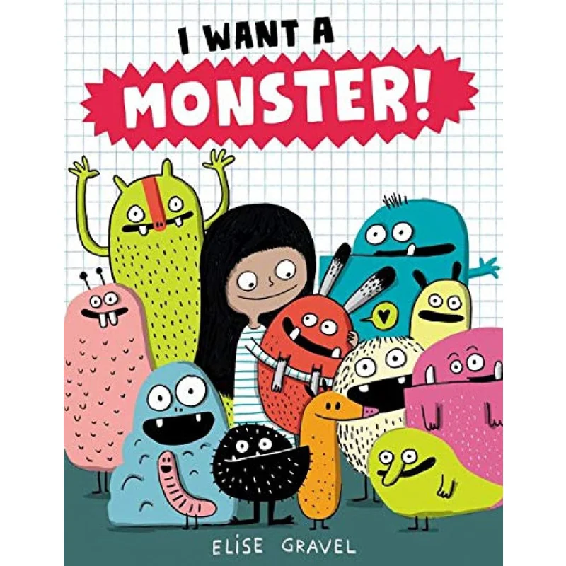 Elise GravelI Want A Monster Elise Gravel Harper Collins US 9780062415332 Book