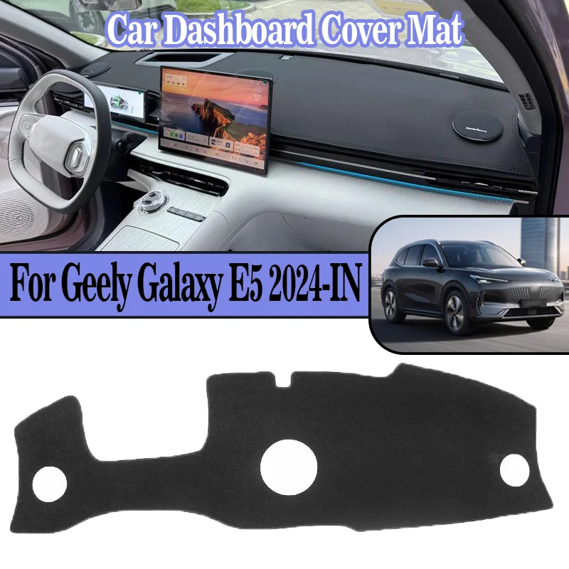 

For Geely Galaxy E5 2024 2025 Anti-Slip Mat Car Center Console Dash Mat Dashboard Cover Mat Sunshade Dashmat Car Accessories