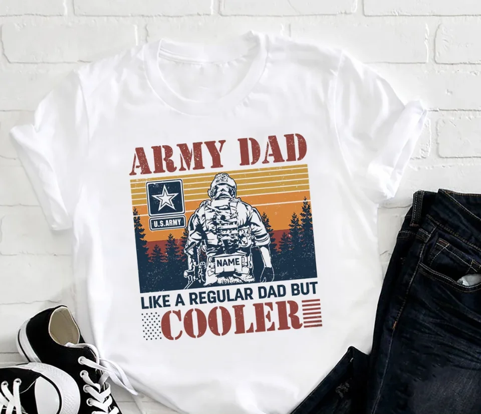 Army Dad Like A Regular Dad But Cooler T-Shirt,Veteran Shirt,American Flag Shirt