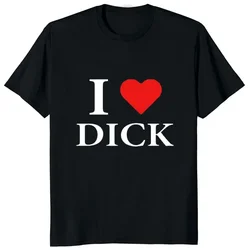 Novelty Fun I love Dick Heart Printed T-shirt Street wear casual fashion loose humor men's and women's tops