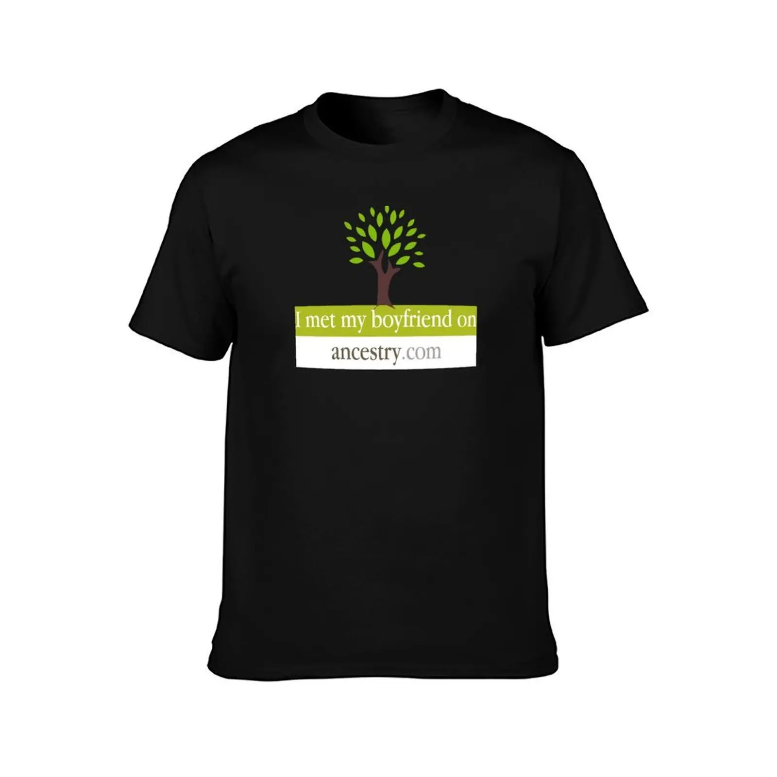I Met My Boyfriend On Ancestry.com T-Shirt Casual Pattern Print Tee Shirt