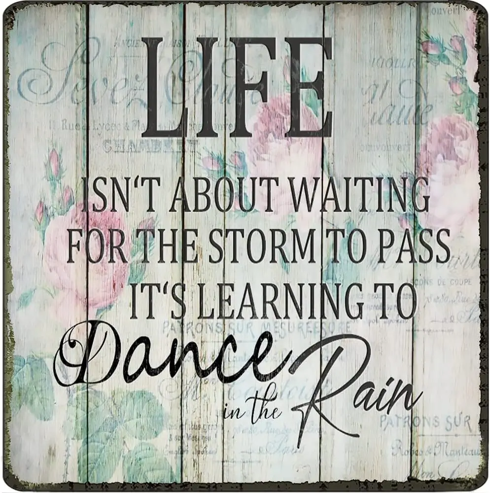 Dance in The rain Metal tin Sign Vintage Home Decor Signs - Decorative Signs Inspirational plaques Decor Metal Signs with Saying