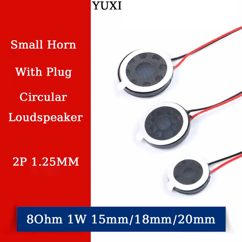 YUXI 2PCS Round Speaker 15MM/18MM/20MM For 8 Ohm 1W Loud Speakers Mobile Phone Small Loudspeaker Audio with Plug 2P 1.25MM