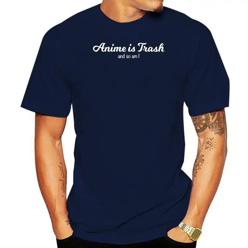 Anime Is Trash and So Am I T Shirts Fashion Short Sleeve Sale 100 % Cotton Print T-Shirt Men Hot Top Tee Print Tee Shirts