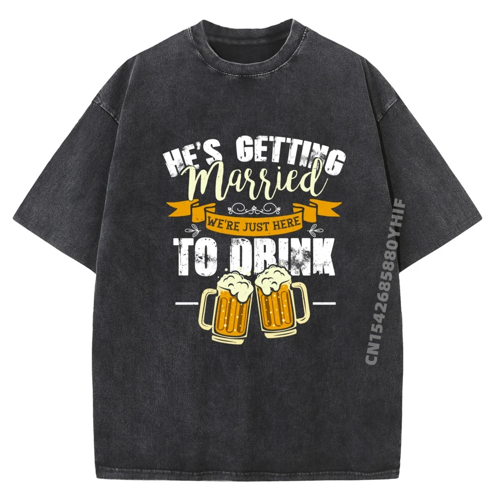 

Мальчишник Вечеринка Отно замужем Мы Re Just Here To Drink Grahpic Футболка Повседневная стираная новинка в топах и футболках Хип-хоп
