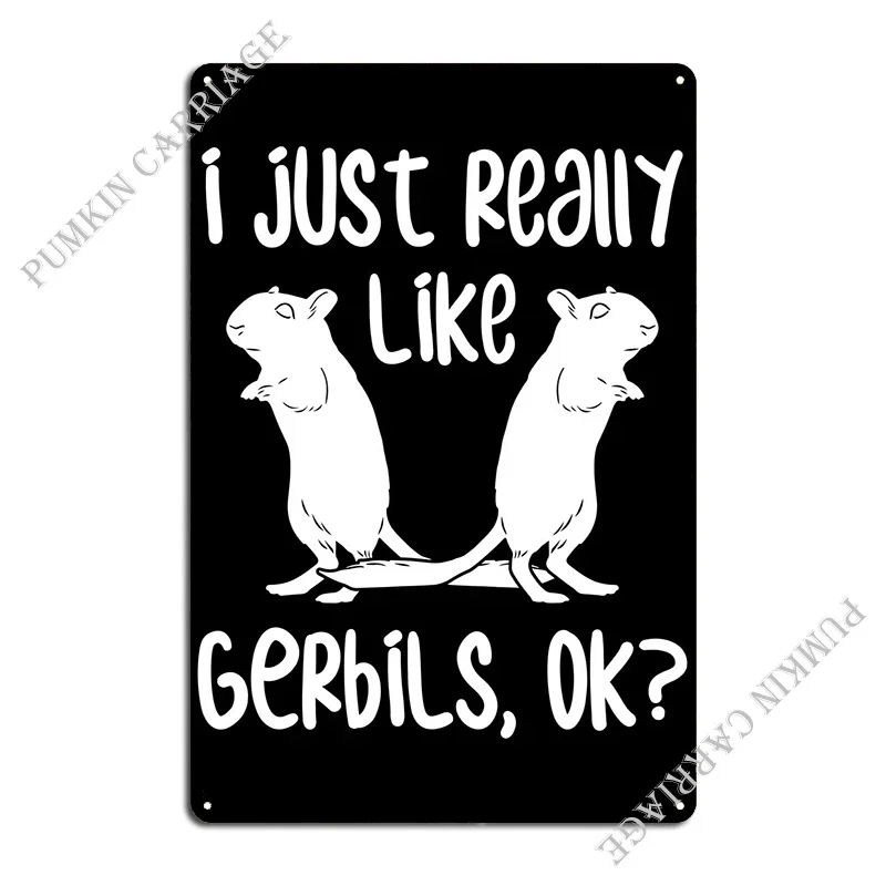 I Just Really Like Gerbils Metal Signs Poster Wall Decor Living Room Garage Tin Sign Poster