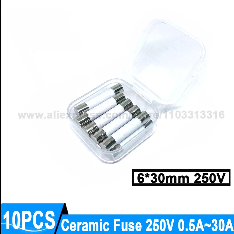 10Pcs Ceramic Fuse 6*30mm 250V 0.5A 1A 1.5A 2A 3A 4A 5A 6A 7A 8A 10A 12A 15A 16A 20A 25A 30A Ceramic Fuse Quick break 6x30mm