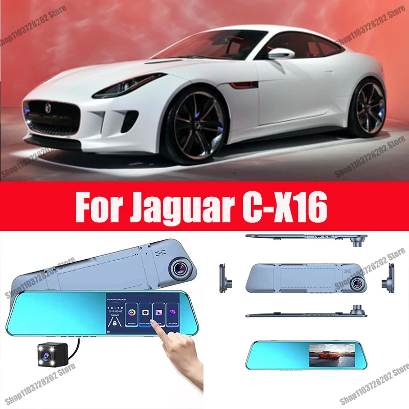 

For Jaguar C-X16 Camera Car Touch Screen Video Recorder Rearview mirror Dash Cam Front and Rear Camera Mirror DVR