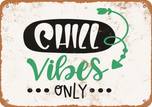 Metal Sign - Chill Vibes Only -- Vintage Look