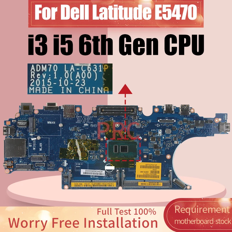 For Dell Latitude E5470 Laptop Motherboard LA-C631P 0HCP0K 0C0NC4 00VJ1G 0C0NC4 00VJ1C i3 i5 6th Gen CPU Notebook Mainboard