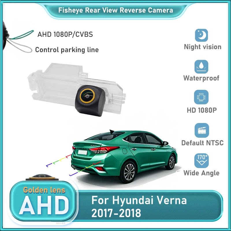

AHD Золотой объектив «рыбий глаз», резервная камера для номерного знака для Hyundai Verna 2017 2018, автомобильная камера заднего вида, резервная парковочная камера заднего вида