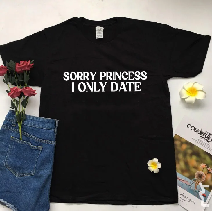 kuakuayu Sorry Princess I Only Date Graphic T Shirt Summer Fashion Unisex Tshirt Short Sleeve Top Tees image 5