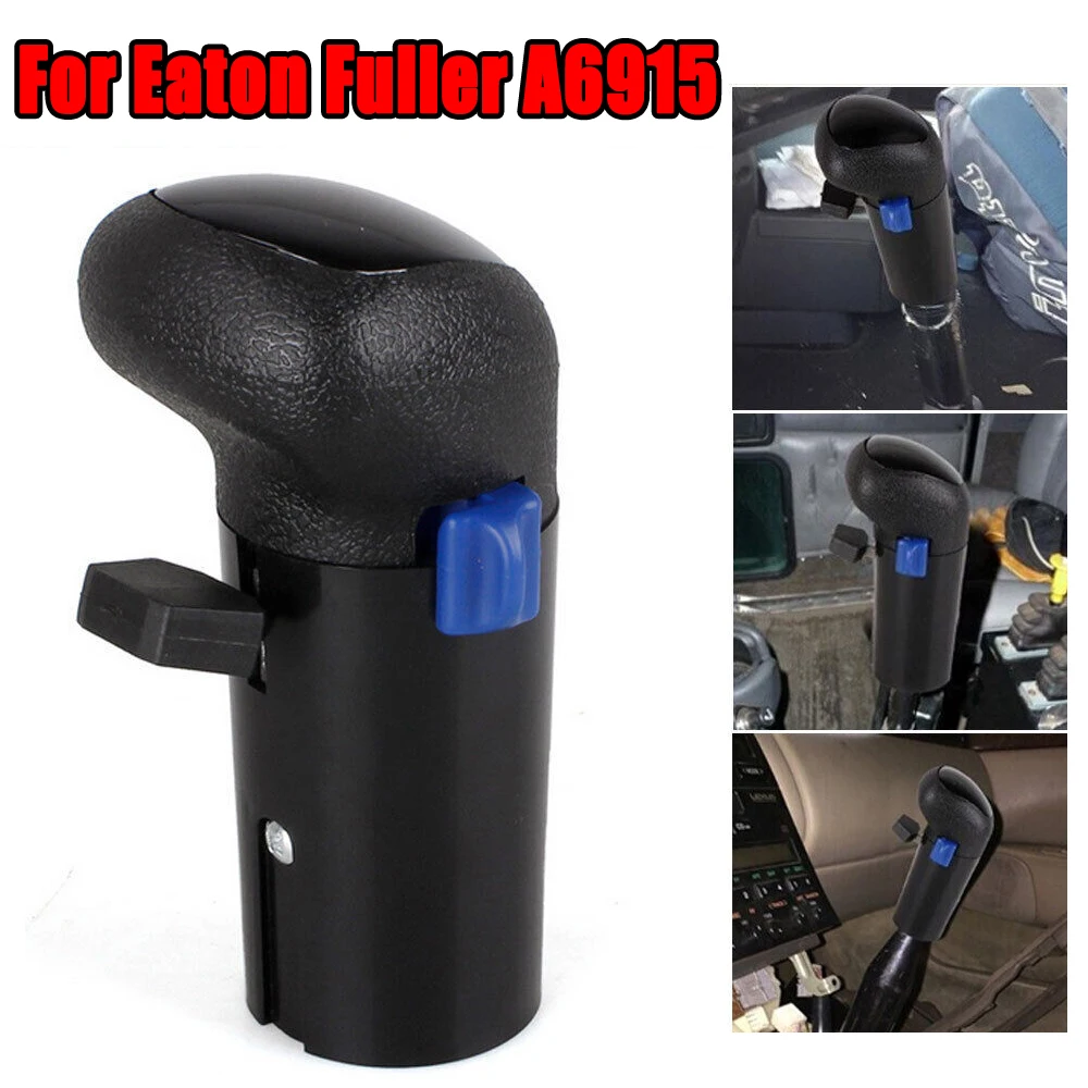 15 Speed Eaton Fuller Trans Gear Shift Lever Knob for 7LL 8LL 9MLL A6915 2RR711259 6C457213AA 007685001 A-6915