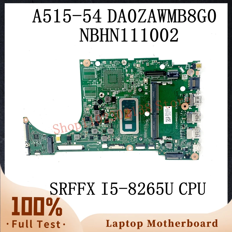 DA0ZAWMB8G0 With SRFFX I5-8265U CPU Mainboard For ACER Aspire 5 A515-54 Laptop Motherboard NBHN111002 4GB DDR4 100% Full Tested