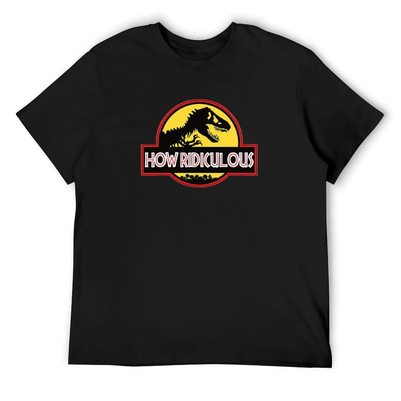 

how ridiculous rexy T-Shirt T-shirts man for a boy customizeds shirts graphic clothes for men
